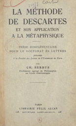 La méthode de Descartes et son application à la métaphysique