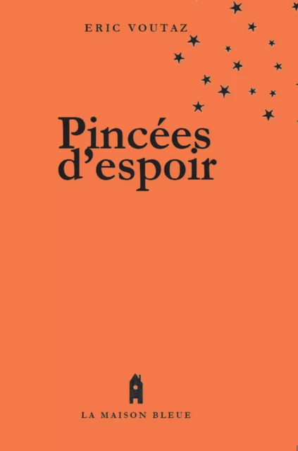 Pincées d'espoir - Eric Voutaz - Librinova