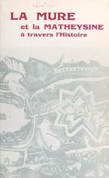 La Mure et la Matheysine à travers l'histoire