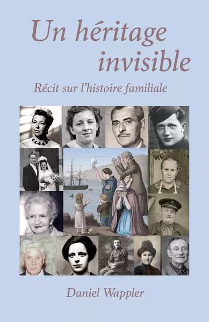 Un héritage invisible - Daniel Wappler - Librinova