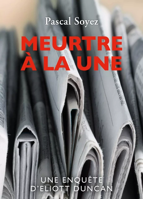 Meurtre à la une - Pascal Soyez - Librinova