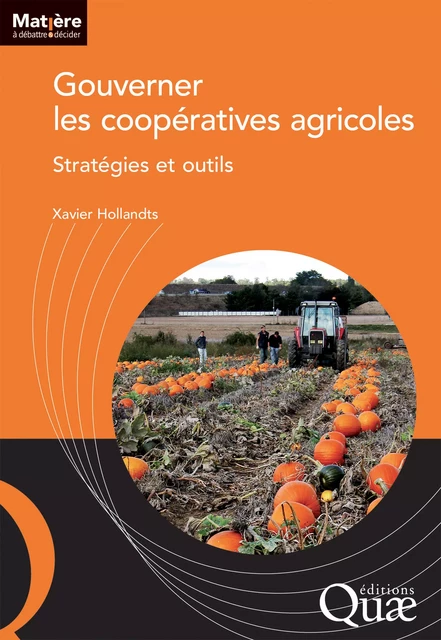 Gouverner les coopératives agricoles - Xavier Hollandts - Quae