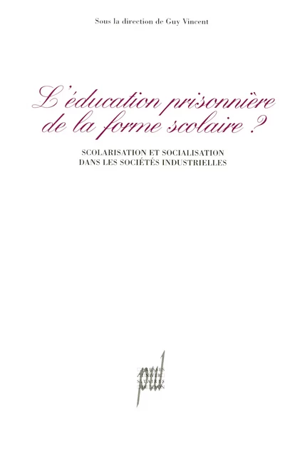 L’Éducation prisonnière de la forme scolaire ? -  - Presses universitaires de Lyon