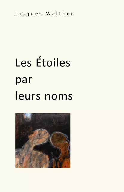 Les Étoiles  par leurs noms - Jacques Walther - Librinova