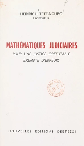 Mathématiques judiciaires - Heinrich Tete-Ngubo - FeniXX réédition numérique