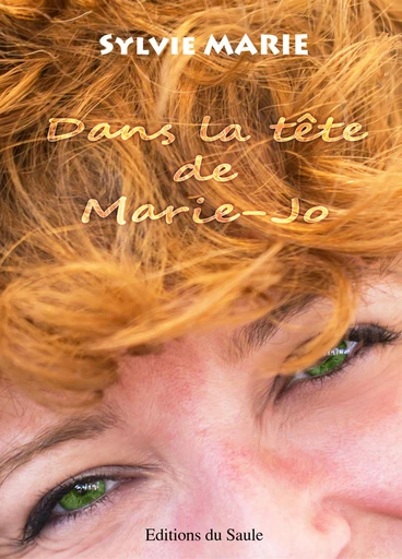 Dans la tête de Marie-jo - Sylvie Marie - Editions du Saule