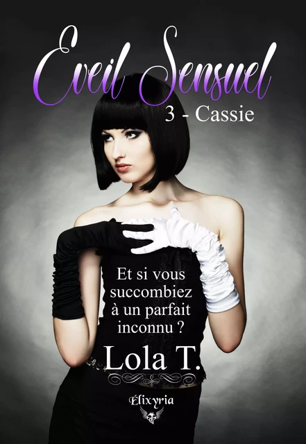 Eveil sensuel - Lola T. - Editions Elixyria