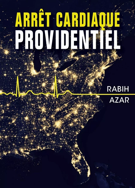 Arrêt cardiaque providentiel - Rabih Azar - Librinova