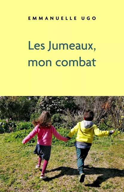 Les Jumeaux, mon combat - Emmanuelle Ugo - Librinova