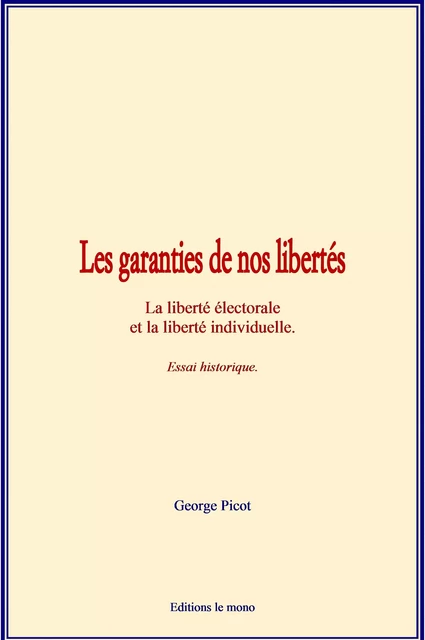 Les garanties de nos libertés - George Picot - Editions Le Mono