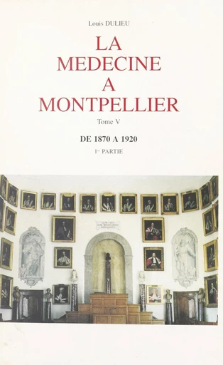 La médecine à Montpellier (5) - Louis Dulieu - FeniXX réédition numérique