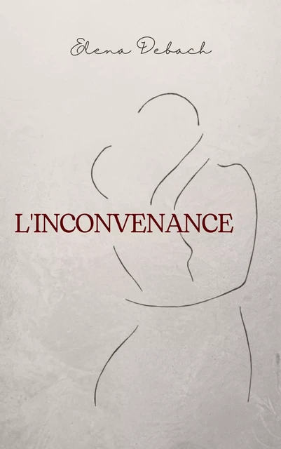 L'Inconvenance - Elena Debach - Librinova