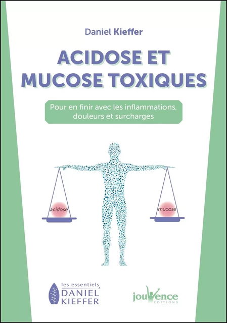 Acidose et mucose toxiques - Daniel Kieffer - Éditions Jouvence