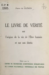 Le livre de vérité sur l'origine de la vie de l'être humain et sur son destin