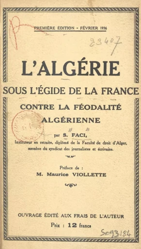 L'Algérie sous l'égide de la France contre la féodalité algérienne - S. Faci - FeniXX réédition numérique