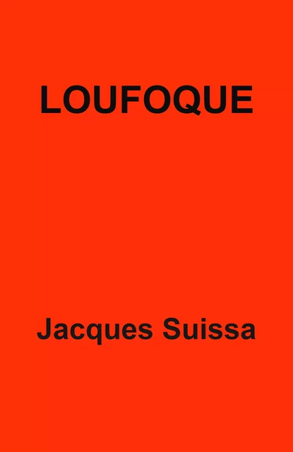 Loufoque - Jacques SUISSA - Librinova