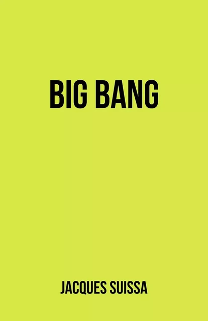 Big Bang - Jacques SUISSA - Librinova