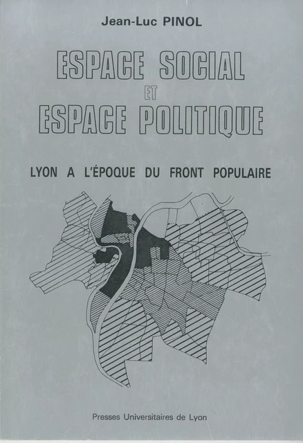 Espace social et espace politique - Jean-Luc Pinol - Presses universitaires de Lyon