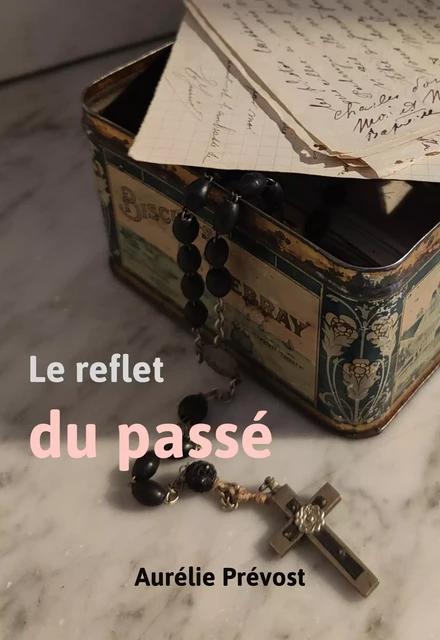 Le Reflet du passé - Aurélie Prévost - Librinova