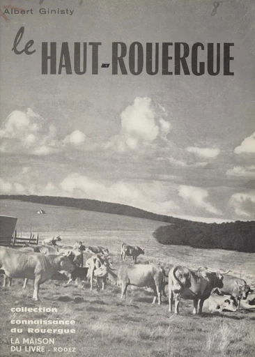 Le Haut-Rouergue - Albert Ginisty - FeniXX réédition numérique