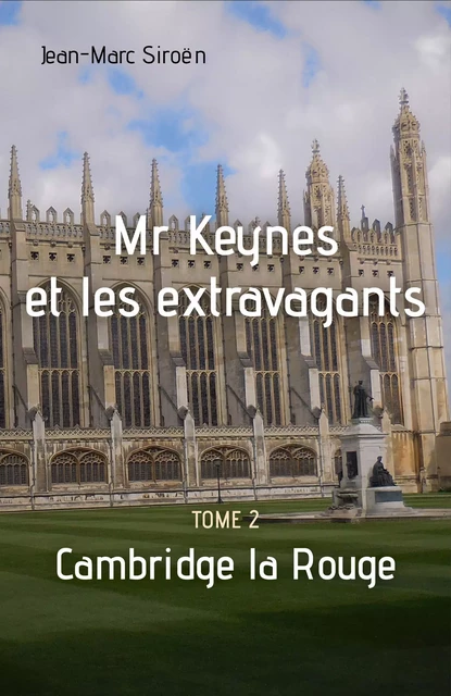 Mr Keynes et les extravagants - Tome 2 - Jean-Marc Siroen - Librinova