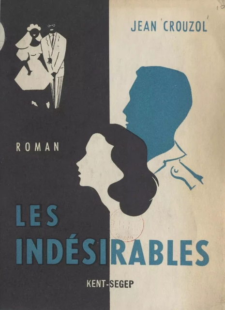 Les indésirables - Jean Crouzol - FeniXX réédition numérique