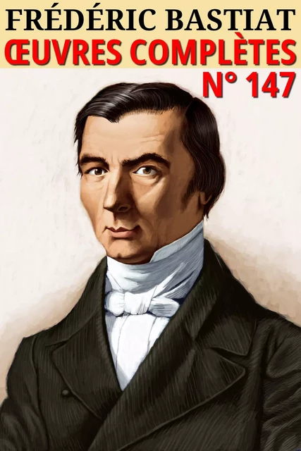 Frédéric Bastiat - Oeuvres complètes - Frédéric Bastiat - lci-eBooks