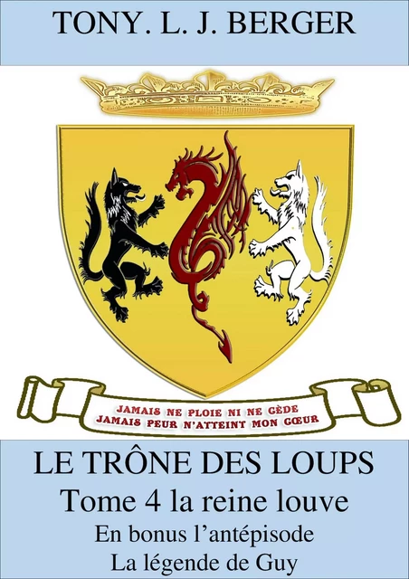 Le Trône des loups, tome 4 - Tony L. J. Berger - Librinova