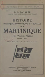 Histoire politique, économique et sociale de la Martinique sous l'Ancien Régime