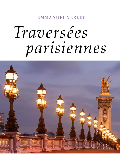 Traversées parisiennes - Emmanuel Verley - Librinova