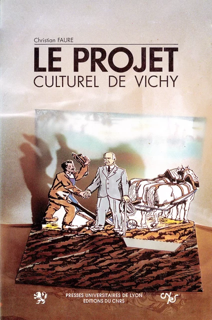 Le Projet culturel de Vichy - Christian Fauré - Presses universitaires de Lyon