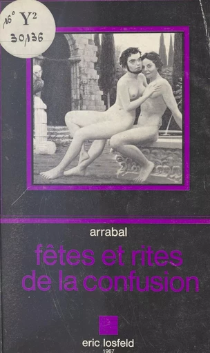 Fête et rite de la confusion - Fernando Arrabal - FeniXX réédition numérique