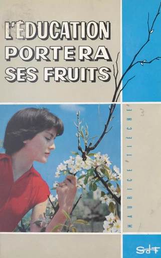 L'éducation portera ses fruits - Maurice Tièche - FeniXX réédition numérique