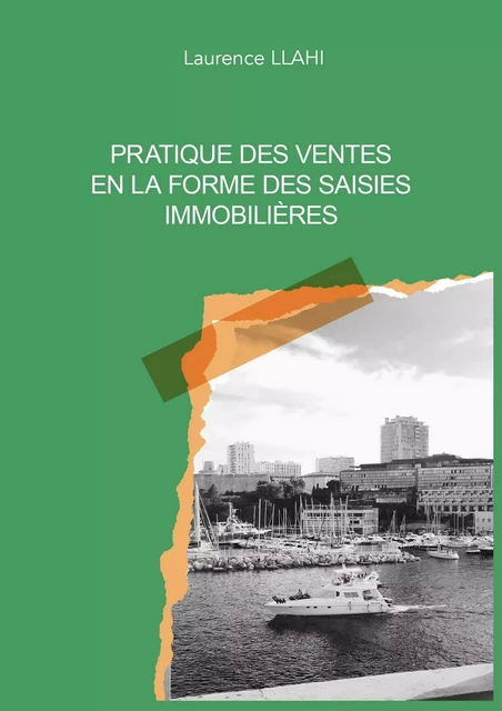 Pratique des ventes  en la forme des  saisies immobilières - Laurence Llahi - Librinova