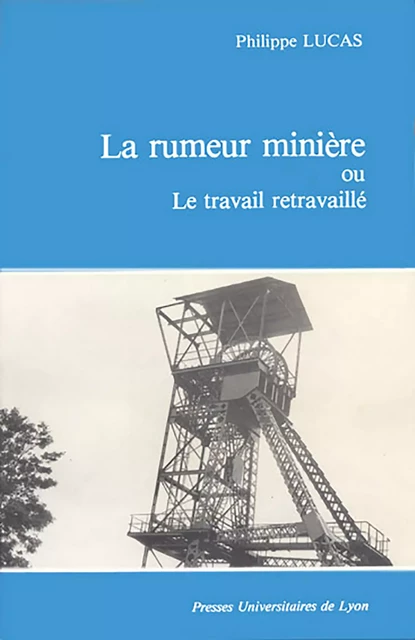 La rumeur minière - Philippe Lucas - Presses universitaires de Lyon