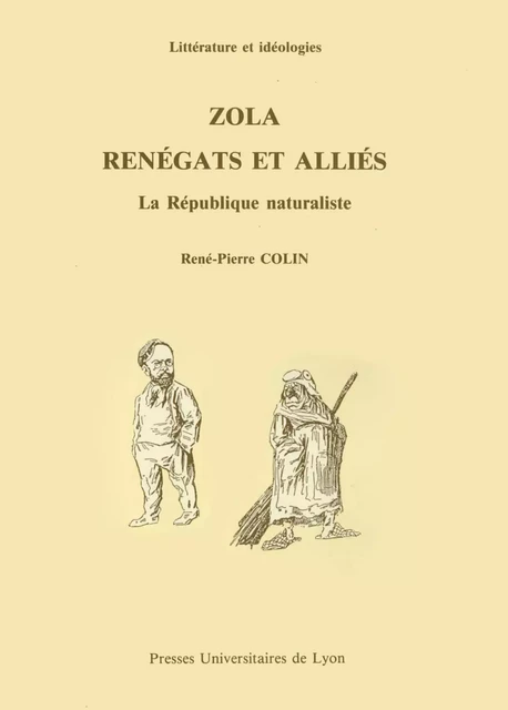 Zola, renégats et alliés - René-Pierre Colin - Presses universitaires de Lyon