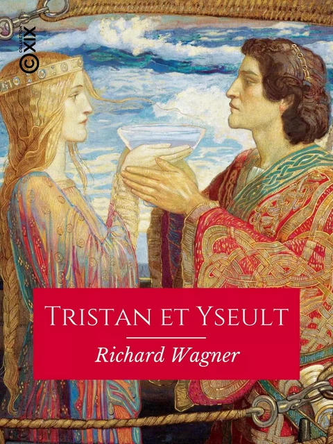 Tristan et Yseult - Richard Wagner - Collection XIX