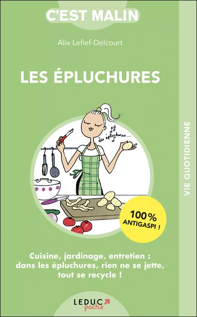 Les épluchures, c’est malin - Alix Lefief-Delcourt - Éditions Leduc