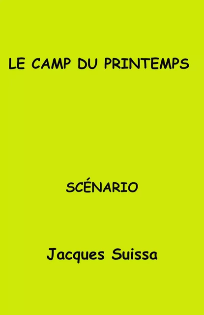 Le Camp du printemps - Jacques SUISSA - Librinova