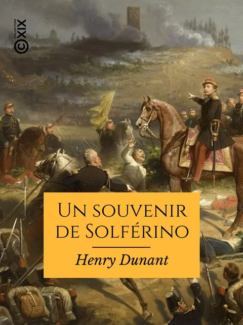 Un souvenir de Solférino - Henry Dunant - Collection XIX