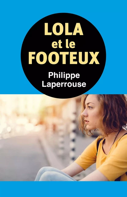 Lola et le footeux - Philippe Laperrouse - Librinova