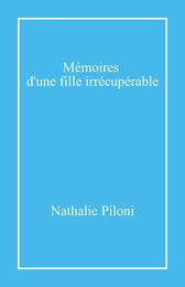 Mémoires d'une fille irrécupérable