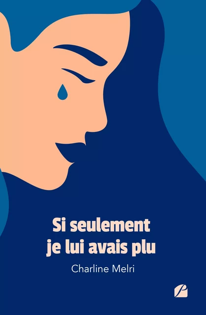 Si seulement je lui avais plu - Charline Melri - Editions du Panthéon