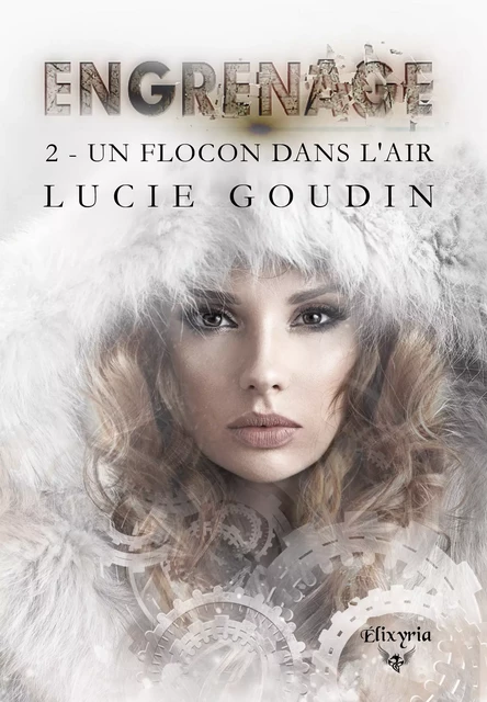 Engrenage - Lucie Goudin - Editions Elixyria