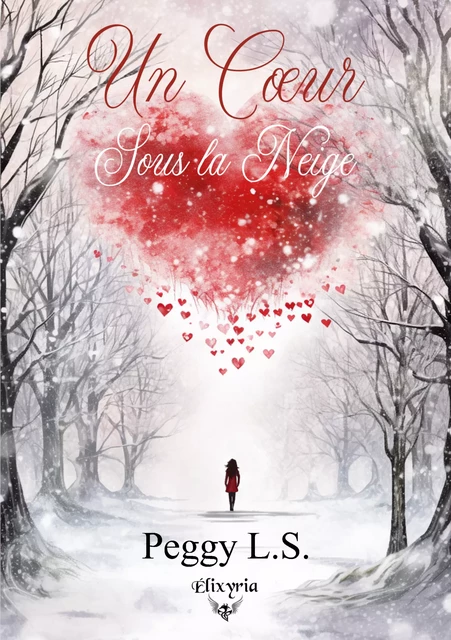 Un coeur sous la neige - Peggy L.S - Editions Elixyria