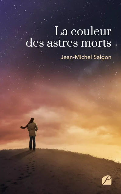 La couleur des astres morts - Jean-Michel Salgon - Editions du Panthéon