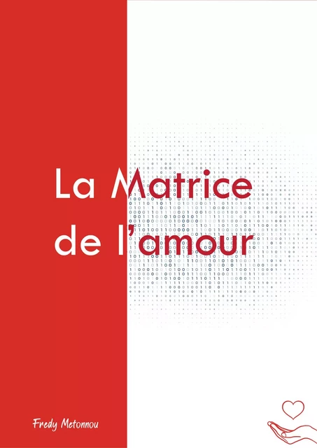 La Matrice de l'amour - Fredy Metonnou - Librinova