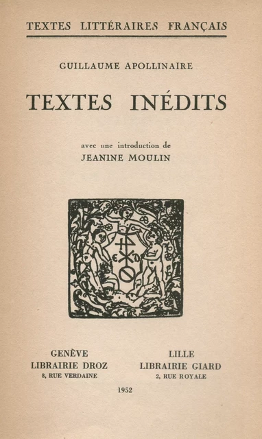 Textes inédits - Guillaume Apollinaire, Jeanine Moulin - Librairie Droz