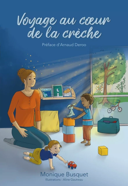 Voyage au cœur  de la crèche - Monique Busquet - Librinova