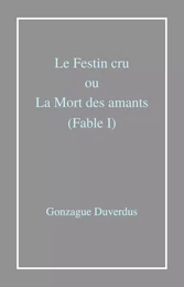 Le Festin cru ou La Mort des amants (Fable I)